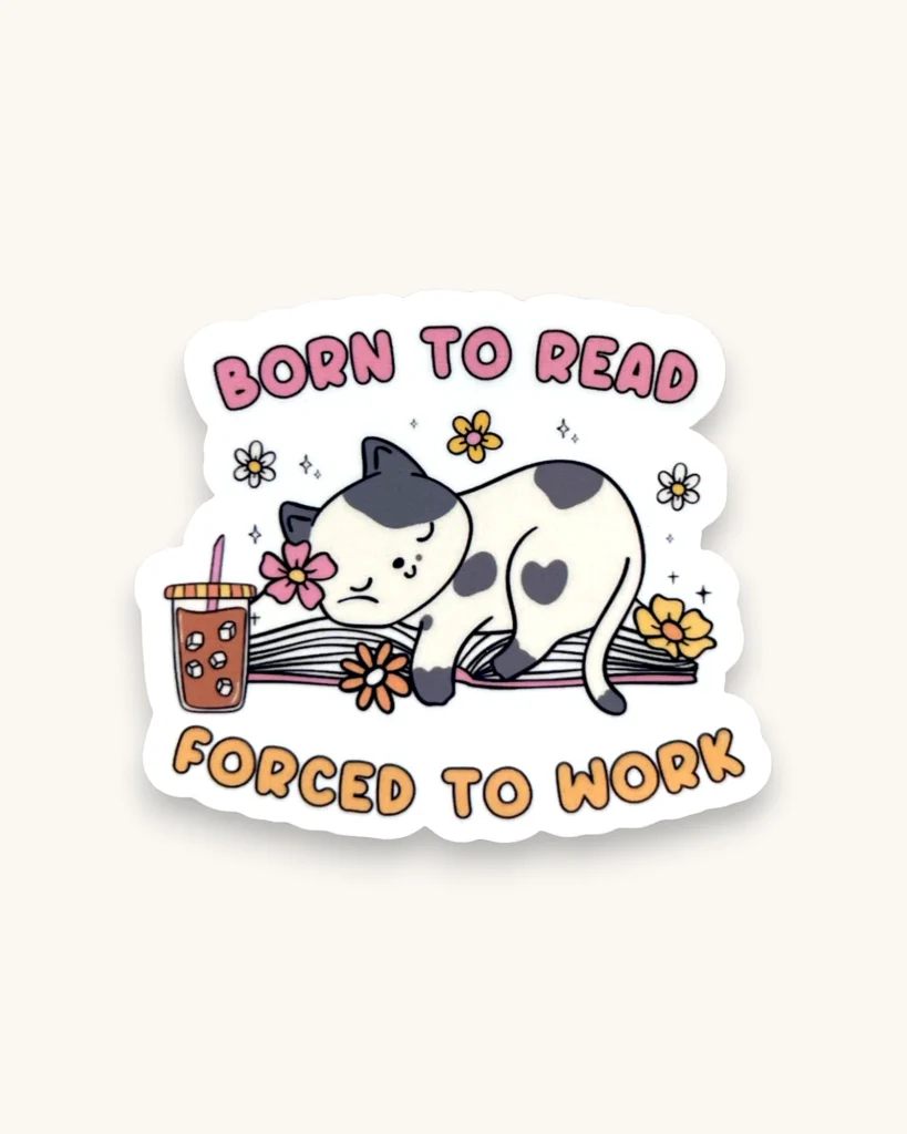 Sticker - Born to Read, Forced to Work